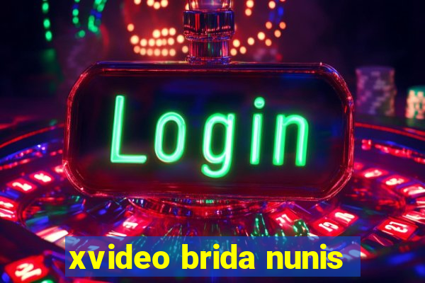 xvideo brida nunis